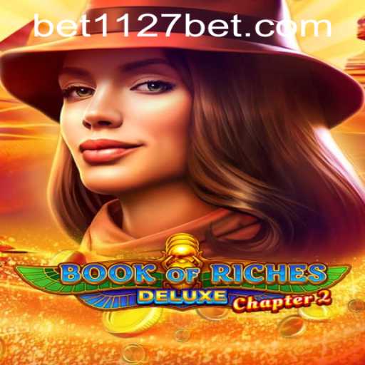 Exploring Book of Riches Deluxe Chapter 2 and 1127bet PH Login